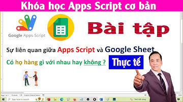 Lập trình Apps Script Google qua bài kiểm tra kết hợp với Google Sheet  | Trại Huấn Luyện Coder iif