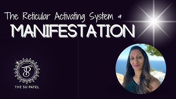The Reticular Activating System  ★ manifestation ★The Su Patel – self-worth & abundance