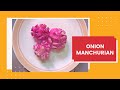 Innovative Onion Manchurian