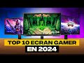 Top 10 ecran gamer en 2024