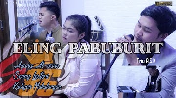 ELING PABUBURIT - TRIO A.S.K (Agung Alvaro,Senny Lestari, Kustian Makalangan) Bikin Mewek