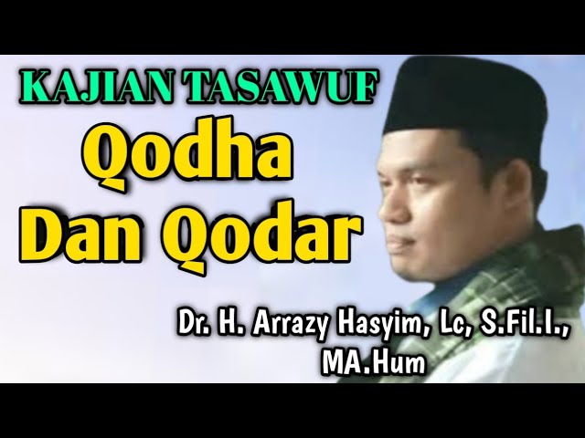 QADHA DAN QODAR - KAJIAN TASAWUF - BUYA ARRAZY HASYIM class=