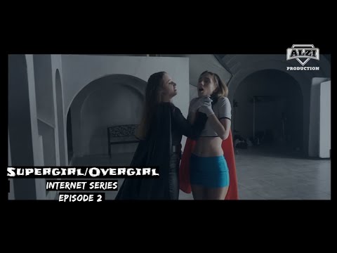 Supergirl/Overgirl: Fan film series Episode 2 (DC Comics/Superheroine/Short movie/Fan Film)