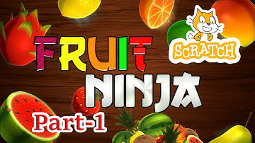 Scratch Games Fruit Ninja part 1 | How to make a Fruit Ninja game with scratch Karima Ferdousi Keka