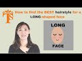 How to find the BEST hairstyle for a LONG-shaped face