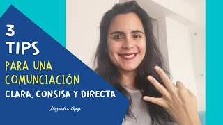 3 TIPS PARA UNA COMUNICACIÓN CLARA, CONSISA Y DIRECTA