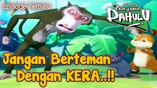 Pada Zaman Dahulu Episode Terbaru 2021 | Jangan Berteman Dengan Kera