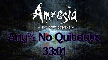[OLD] Amnesia: TDD Any% No Quitouts [w/o loads 33:01]