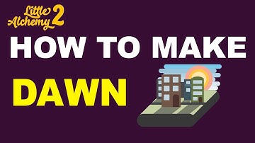 How to Make Dawn in Little Alchemy 2? | Step by Step Guide!