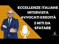 Avvocati eredit di nuovo intervistati da eccellenze italiane per odeontv