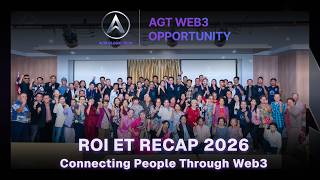 AGT WEB3 Opportunity | Roi Et Recap 2026 • Connecting People Through Web3