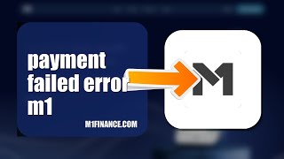 How To Fix Payment Failed Error On M1 Finance 2026 (EASY GUIDE)