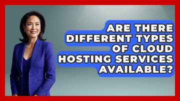 Are There Different Types of Cloud Hosting Services Available? - Server Logic Simplified