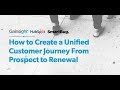 How to create a unified customer journey from prospect to renewal