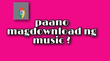 paano magdownload ng  music  gamit ang  chrome ?