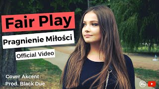 Fair Play - Pragnienie Miłości prod. Black Due (Cover Akcent)