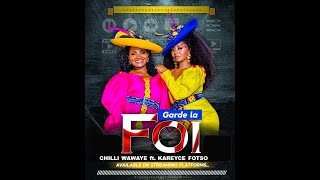 Chilli Wawaye ft @kareycefotso5423 Garde La Foi (Vidéo officielle)