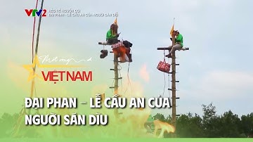Đại Phan - Lễ cầu an của người Sán Dìu | Nẻo Về Nguồn Cội | VTV Times