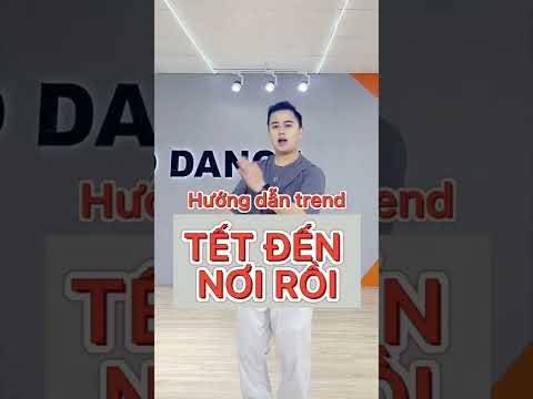 Hướng dẫn trend – TẾT ĐẾN NƠI RỒI hot Tiktok