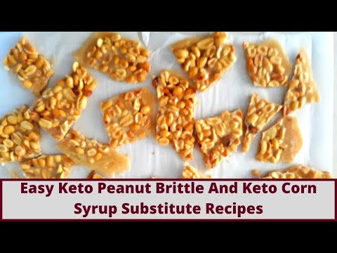 Keto Peanut Brittle And Keto Corn Syrup Substitute Recipes (Gluten Free)