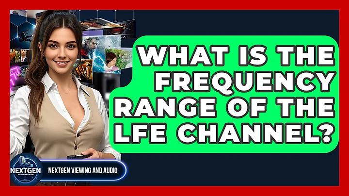 What Is The Frequency Range Of The LFE Channel? - NextGen Viewing and Audio