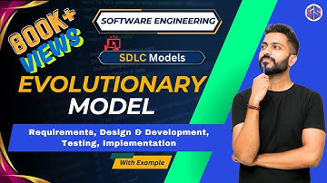 Evolutionary Model with real life examples | Software Engineering