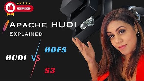 Apache Hudi explained  | Hudi versus HDFS/S3