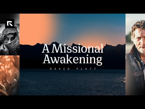 A Missional Awakening || David Platt
