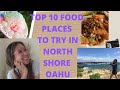 TOP TEN FOOD PLACES TO TRY IN NORTH SHORE OAHU