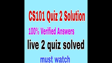 CS101 Quiz 3 solution 2022 || 100% Correct Answers|| Cs 101 quiz 3 solved|| 2solutions in one video