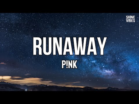 P!NK - Runaway (Lyrics) | Stepping out of the shade
