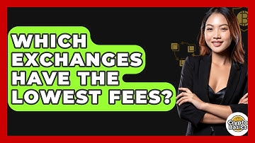 Which Exchanges Have The Lowest Fees? - CryptoBasics360.com
