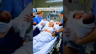Giving Birth To Triplets At 65 Years