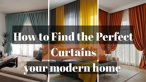 How to find the perfect curtains for your modern home !@Homedecinterior