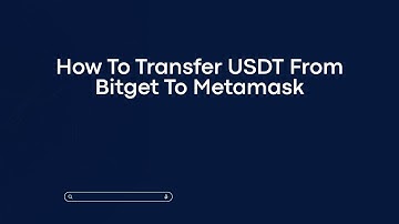How To Transfer USDT From Bitget To Metamask