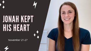 Come Follow Me 2022 November 21-27 | Jonah Kept his Heart