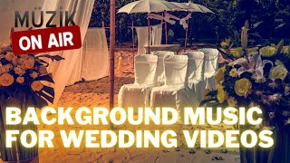 Wedding Musics - Background Music For Wedding Videos 3