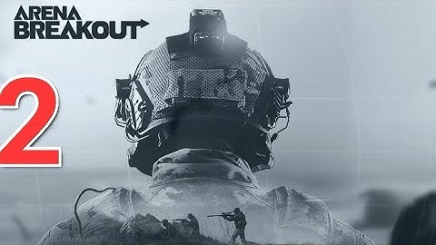 🎮 Arena Breakout: Realistic FPS Walkthrough Part 2 | Mobile Gameplay (Android/iOS)