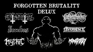 FORGOTTEN BRUTALITY DELUX - la mia rubrica preferita di Unholy