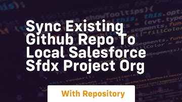 sync existing github repo to local salesforce sfdx project org