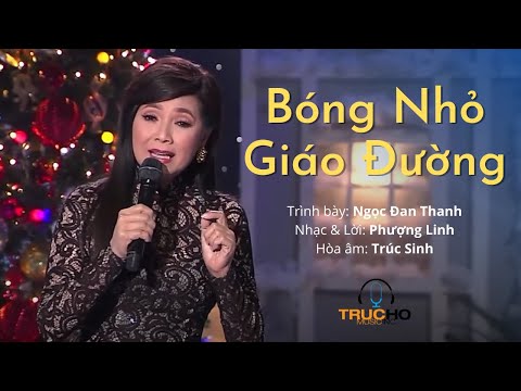 Video Bóng Nhỏ Giáo Đường | Ngọc Đan Thanh | Nhạc và lời:... - youtube