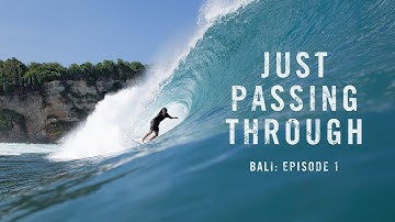 Just Passing Through Bali: Episode 1