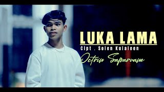 LUKA LAMA - OCTRIN SAPARUANE ( OFFICIAL MUSIC VIDEO )