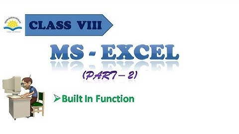 MS - Excel (Part - 2) for Class VIII