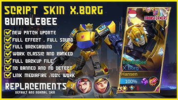 Script Skin X.Borg Bumblebee - Full Effect And Full Sound - Eshen Project - New Patch Now.