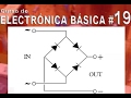 Curso de electrónica básica # 19 - Puente de diodos