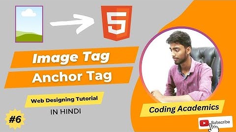 Image Tag and Anchor Tag | Full Explain in Hindi | HTML (Tutorial 06)