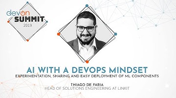 AI with a DevOps mindset – experimentation, sharing and easy deployment of ML components