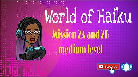 Intro into Cyber | In Depth Tutorial play Through World of Haiku |  Mission 2A and 2B Medium level