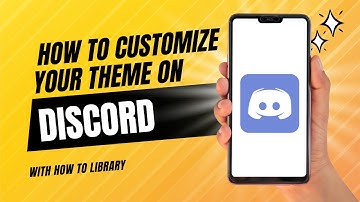 How To Customize Your Theme On Discord - Easy 2024